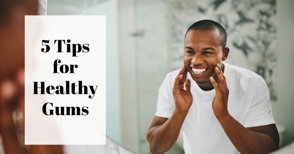 Tips for Healthy Gums